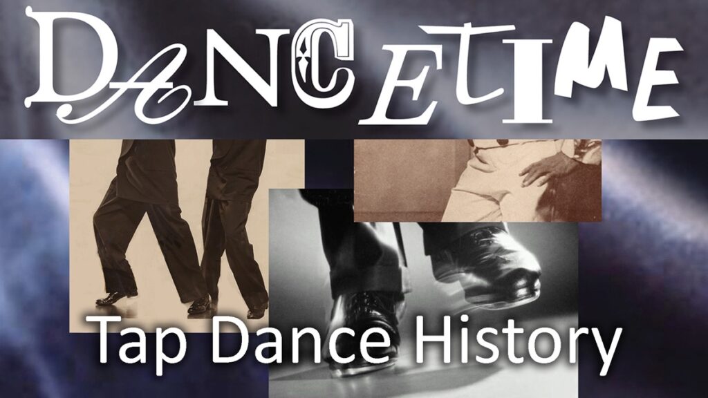 The History of Tap Dance: From Its Roots to Modern-Day Style